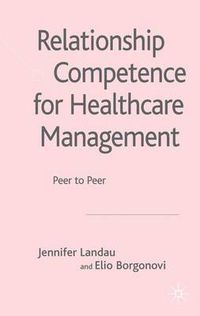 Cover image for Relationship Competence for Healthcare Management: Peer to Peer