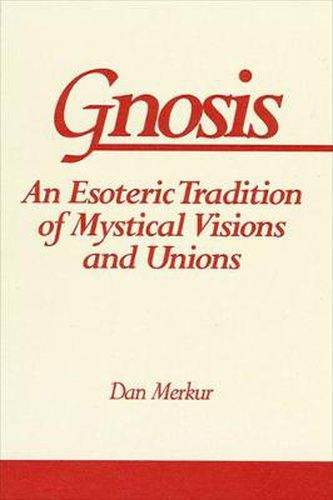 Cover image for Gnosis: An Esoteric Tradition of Mystical Visions and Unions