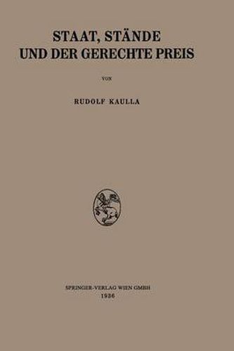 Cover image for Staat, Stande Und Der Gerechte Preis: Ein Beitrag Zur Geschichte Und Kritik Des OEkonomischen Wertproblems