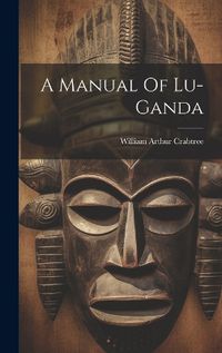 Cover image for A Manual Of Lu-ganda