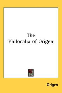 Cover image for The Philocalia of Origen