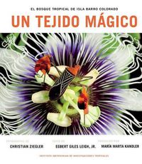 Cover image for Un Tejido Magico: El Bosque Tropical de Isla Barro Colorado (Spanish Edition)