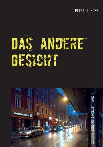 Cover image for Das andere Gesicht: Ein Zurcher Kriminalroman