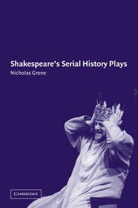 Cover image for Shakespeare's Serial History Plays