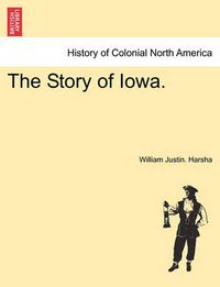 Cover image for The Story of Iowa.