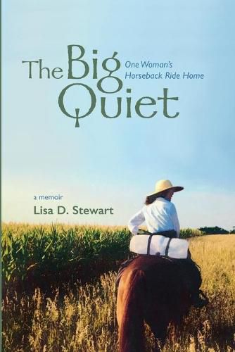 Cover image for The Big Quiet: One Woman's Horseback Ride Home