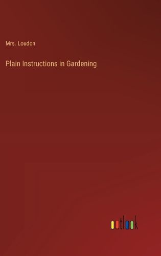 Cover image for Plain Instructions in Gardening