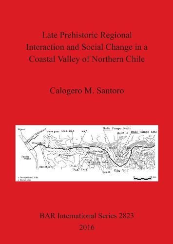 Cover image for Late prehistoric regional interaction and social change in a coastal valley of northern Chile