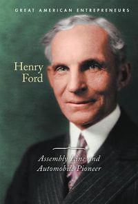 Cover image for Henry Ford: Assembly Line and Automobile Pioneer