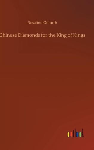 Cover image for Chinese Diamonds for the King of Kings