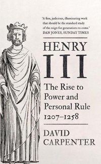 Cover image for Henry III: The Rise to Power and Personal Rule, 1207-1258