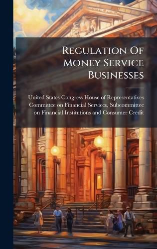 Cover image for Regulation Of Money Service Businesses