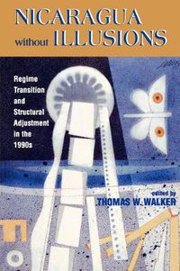 Cover image for Nicaragua Without Illusions: Regime Transition and Structural Adjustment in the 1990s