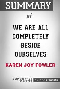 Cover image for Summary of We Are All Completely Beside Ourselves by Karen Joy Fowler: Conversation Starters