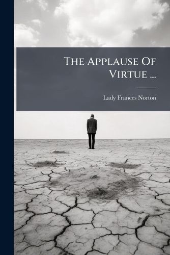 Cover image for The Applause Of Virtue ...