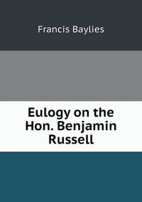 Cover image for Eulogy on the Hon. Benjamin Russell