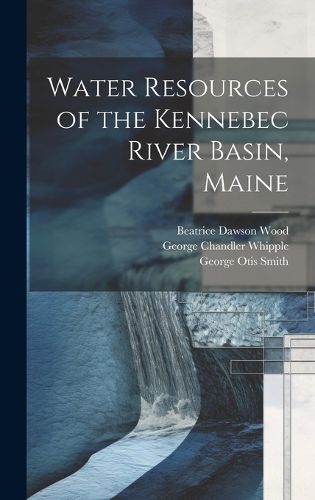 Cover image for Water Resources of the Kennebec River Basin, Maine