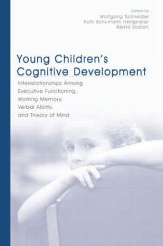 Cover image for Young Children's Cognitive Development: Interrelationships Among Executive Functioning, Working Memory, Verbal Ability, and Theory of Mind