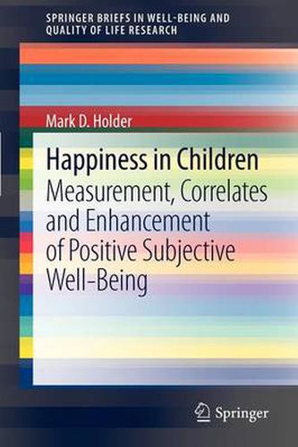 Cover image for Happiness in Children: Measurement, Correlates and Enhancement of Positive Subjective Well-Being