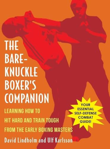 Cover image for Bare-Knuckle Boxer's Companion: Learning How to Hit Hard and Train Tough from the Early Boxing Masters