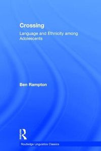 Cover image for Crossing: Language and Ethnicity among Adolescents