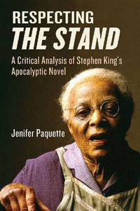 Cover image for Respecting The Stand: A Critical Analysis of Stephen King's Apocalpytic Novel