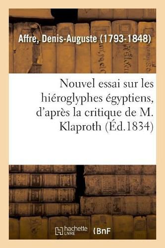 Cover image for Nouvel Essai Sur Les Hieroglyphes Egyptiens, d'Apres La Critique de M. Klaproth