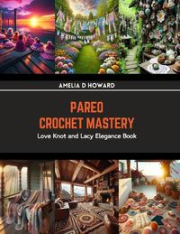 Cover image for Pareo Crochet Mastery