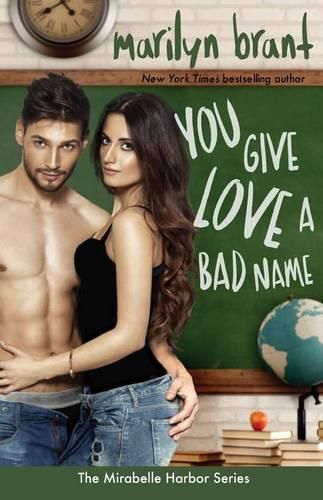 Cover image for You Give Love a Bad Name (Mirabelle Harbor, Book 3)