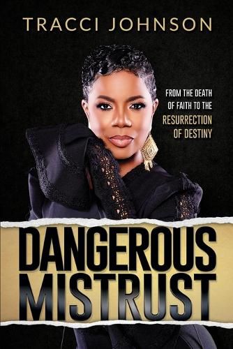 Cover image for Dangerous Mistrust: From the Death of Faith to the Resurrection of Destiny