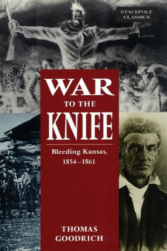 Cover image for War to the Knife: Bleeding Kansas, 1854-1861
