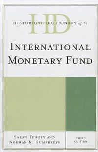 Cover image for Historical Dictionary of the International Monetary Fund