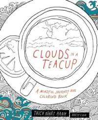 Cover image for Clouds in a Teacup: A Mindful Journey and Coloring Book