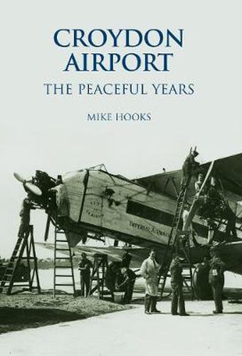 Cover image for Croydon Airport: The Peaceful Years