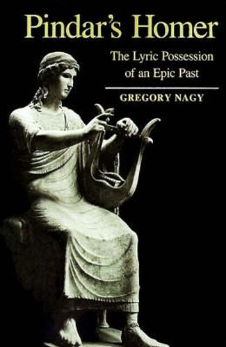 Cover image for Pindar's Homer: The Lyric Possession of an Epic Past