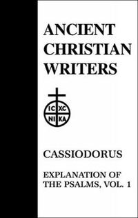 Cover image for 51. Cassiodorus, Vol. 1: Explanation of the Psalms