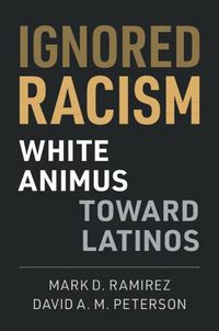 Cover image for Ignored Racism: White Animus Toward Latinos