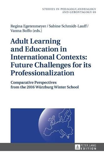 Cover image for Adult Learning and Education in International Contexts: Future Challenges for its Professionalization: Comparative Perspectives from the 2016 Wuerzburg Winter School