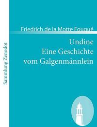 Cover image for Undine /Eine Geschichte vom Galgenmannlein