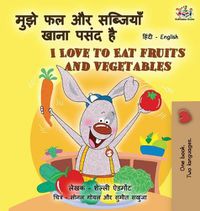 Cover image for I Love to Eat Fruits and Vegetables (Hindi English Bilingual Books for Kids)