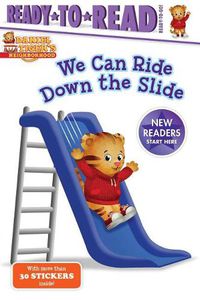 Cover image for We Can Ride Down the Slide: Ready-To-Read Ready-To-Go!