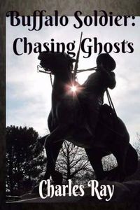 Cover image for Buffalo Soldier: Chasing Ghosts