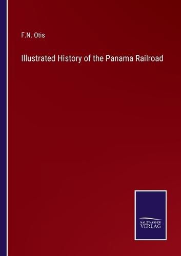 Cover image for Illustrated History of the Panama Railroad