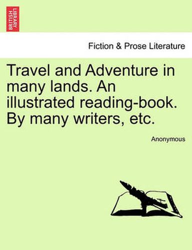 Cover image for Travel and Adventure in Many Lands. an Illustrated Reading-Book. by Many Writers, Etc.