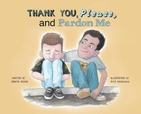 Cover image for Thank You, Please, and Pardon Me