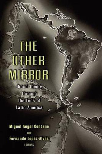 Cover image for The Other Mirror: Grand Theory Through the Lens of Latin America