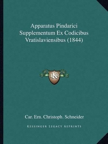 Cover image for Apparatus Pindarici Supplementum Ex Codicibus Vratislaviensibus (1844)