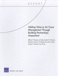 Cover image for Adding Value to Air Force Management Through Building Partnerships Assessment