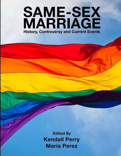 Cover image for Same-Sex Marriage - History, Controversy and Current Events