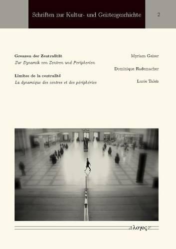 Cover image for Grenzen Der Zentralitat / Limites de la Centralite